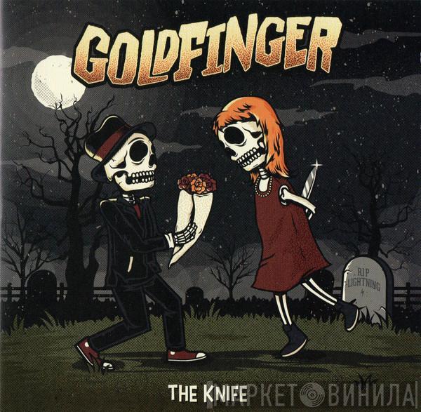 Goldfinger  - The Knife