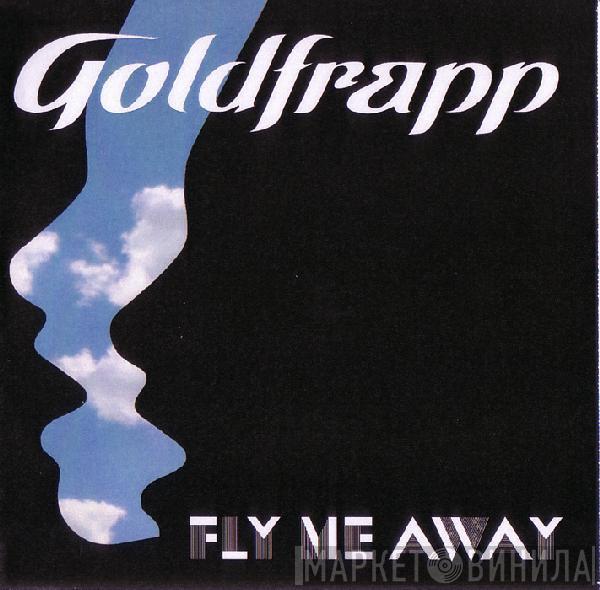 Goldfrapp - Fly Me Away