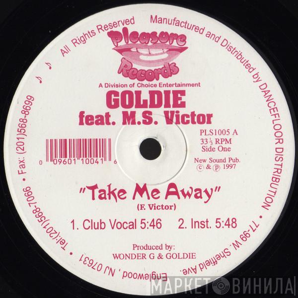 Goldie , M.S.Victor - Take Me Away