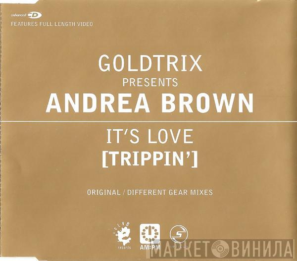 Goldtrix, Andrea Brown - It's Love (Trippin')