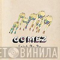 Gomez - Catch Me Up