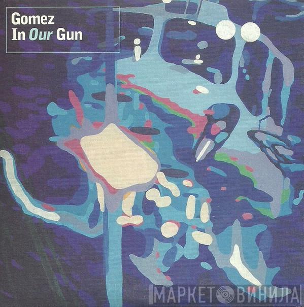 Gomez - In Our Gun