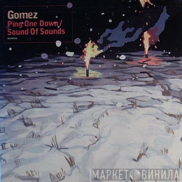 Gomez - Ping One Down / Sound Of Sounds