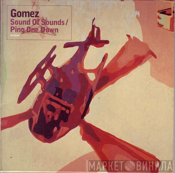 Gomez - Sound Of Sounds / Ping One Down