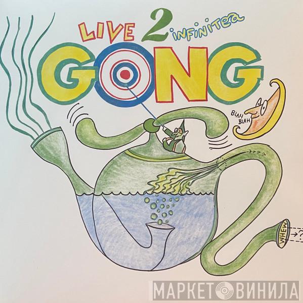 Gong - Live 2 Infinitea