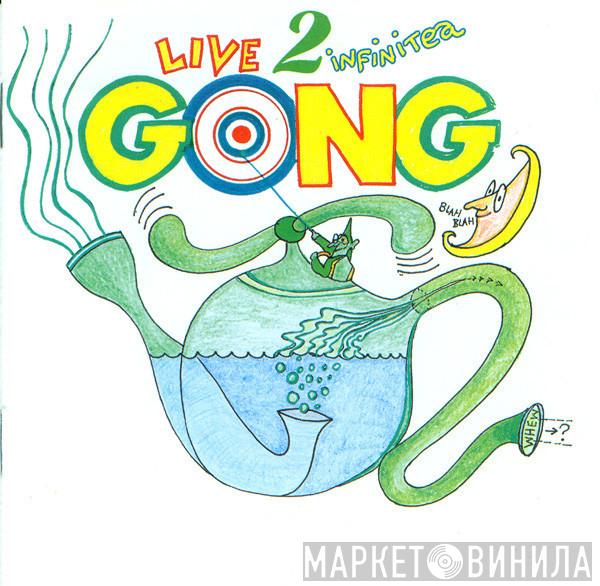 Gong - Live 2 Infinitea