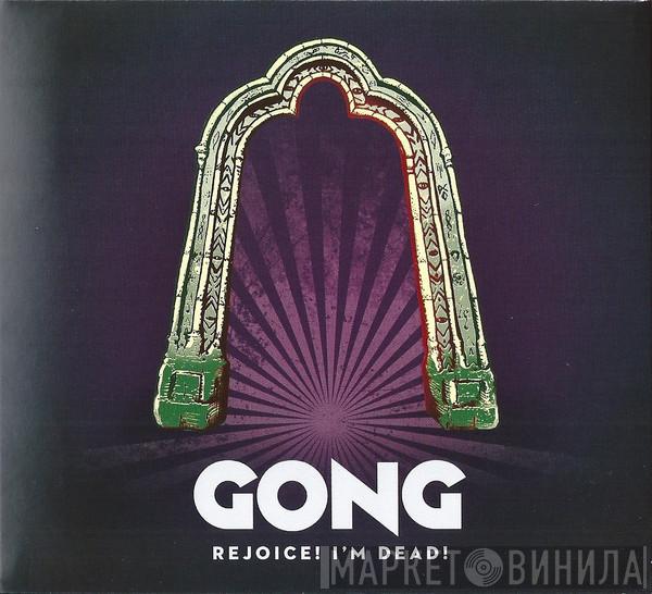  Gong  - Rejoice! I'm Dead!
