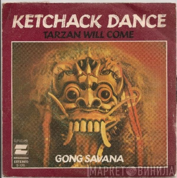 Gong Savana - Ketchack Dance