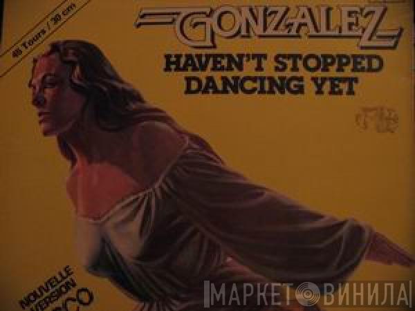  Gonzalez  - Haven't Stopped Dancing Yet / Just Let It Lay