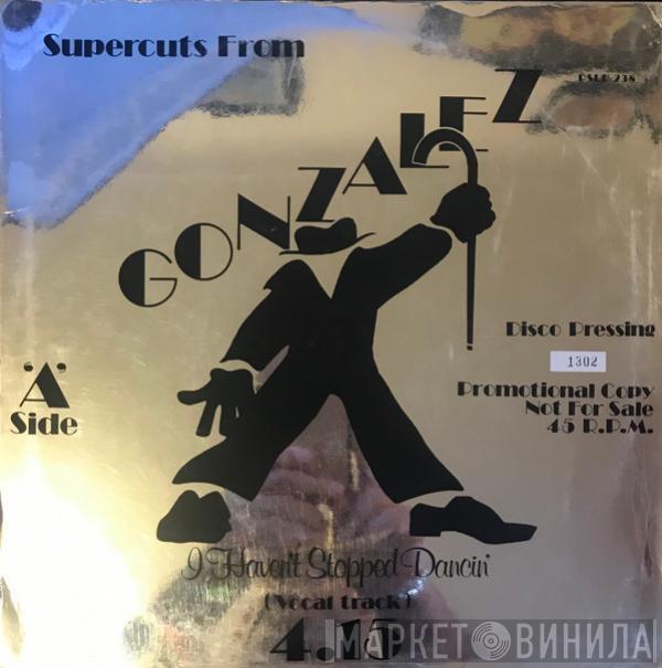  Gonzalez  - I Haven't Stopped Dancin'/ Carnival