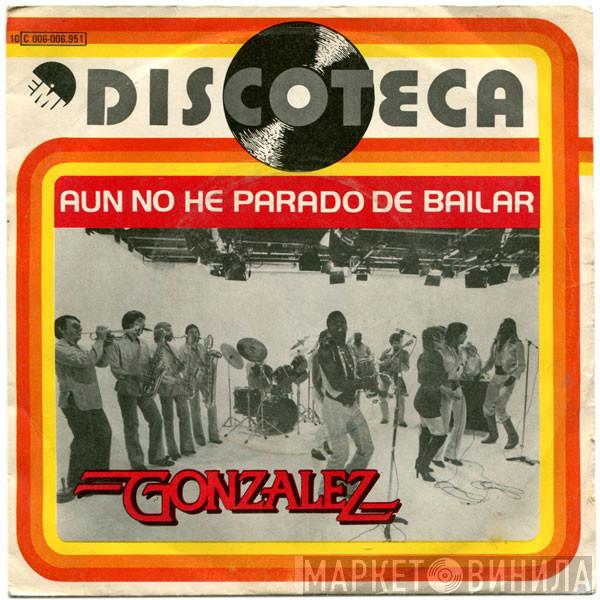  Gonzalez  - Aún No He Parado De Bailar