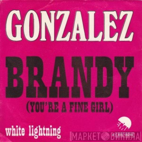 Gonzalez - Brandy (You're A Fine Girl) / White Lightning