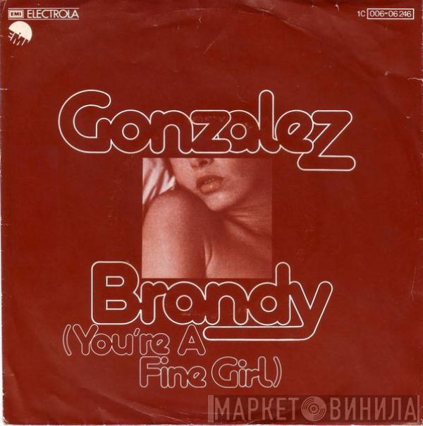 Gonzalez - Brandy (You're A Fine Girl)