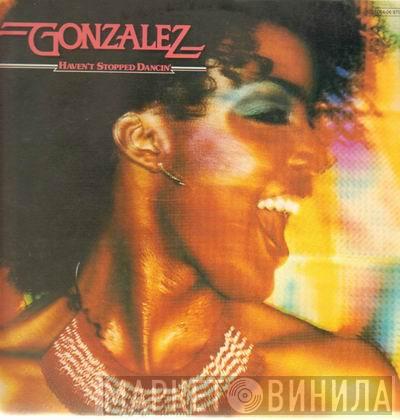 Gonzalez  - Haven't Stopped Dancin'