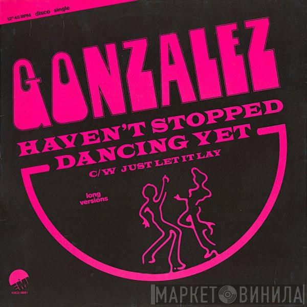  Gonzalez  - Haven't Stopped Dancing Yet