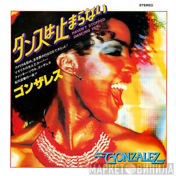  Gonzalez  - Haven't Stopped Dancing Yet