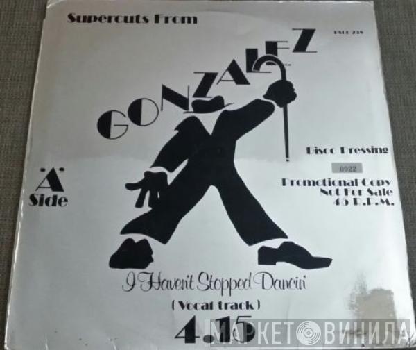  Gonzalez  - Haven't Stopped Dancing Yet