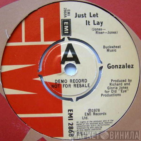 Gonzalez - Just Let It Lay