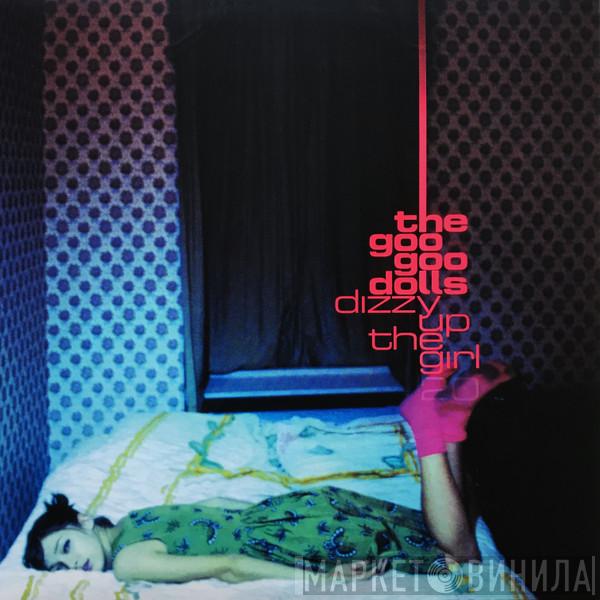  Goo Goo Dolls  - Dizzy Up The Girl