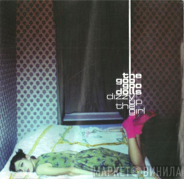  Goo Goo Dolls  - Dizzy Up The Girl