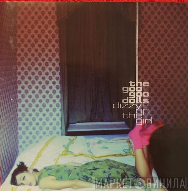  Goo Goo Dolls  - Dizzy Up The Girl