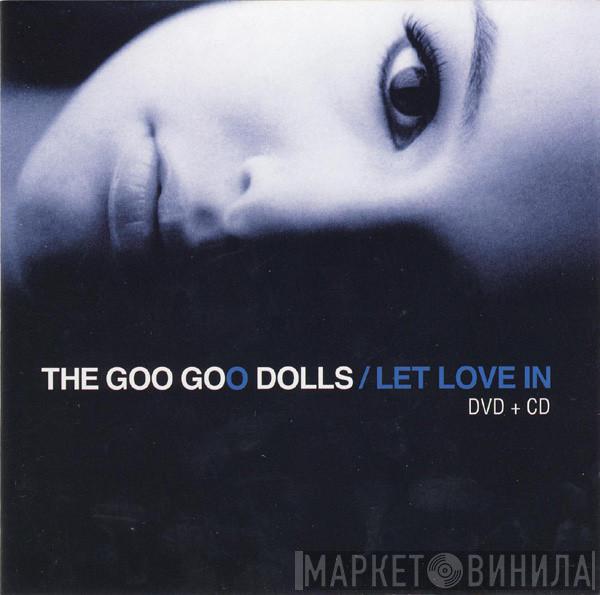Goo Goo Dolls - Let Love In