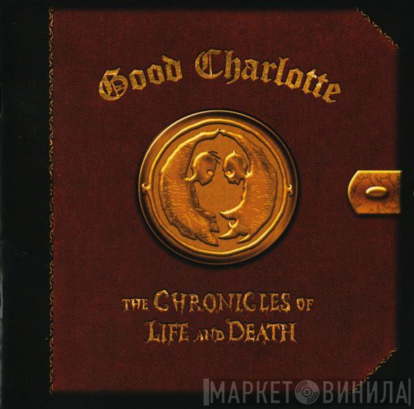 Good Charlotte - The Chronicles Of Life And Death