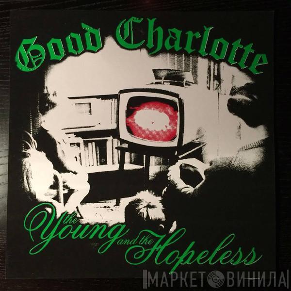  Good Charlotte  - The Young And The Hopeless