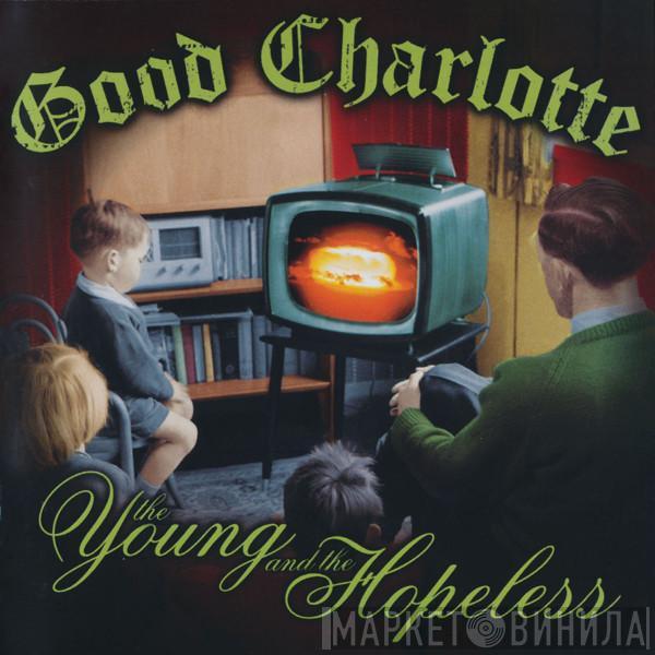  Good Charlotte  - The Young And The Hopeless