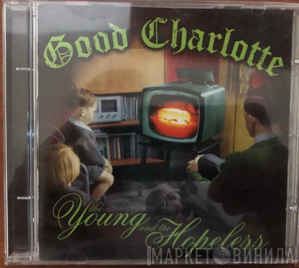  Good Charlotte  - The Young And The Hopeless