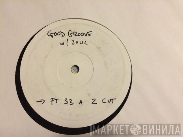 Good Groove w/ Soul - Funkin' You