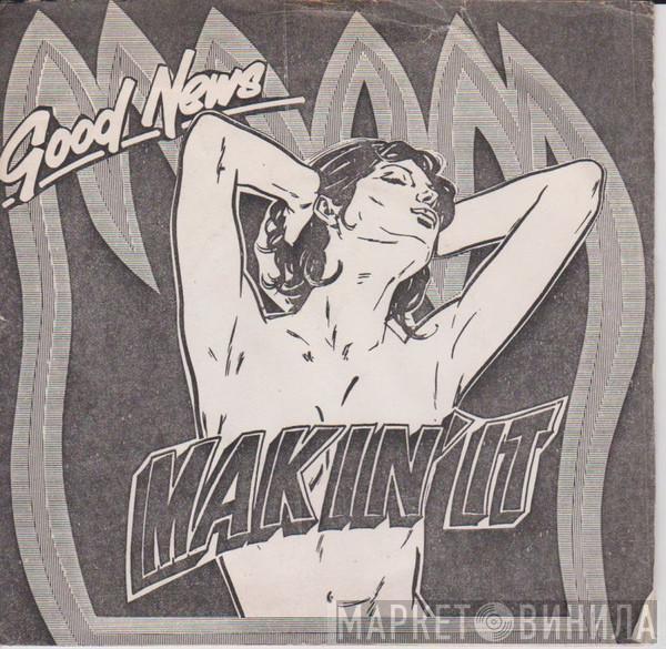 Good News  - Makin' It