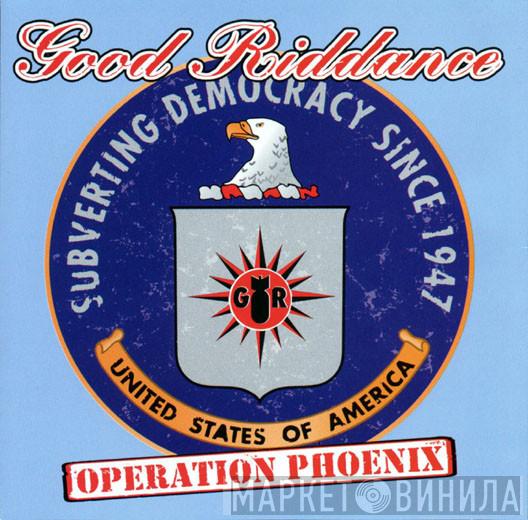 Good Riddance - Operation Phoenix