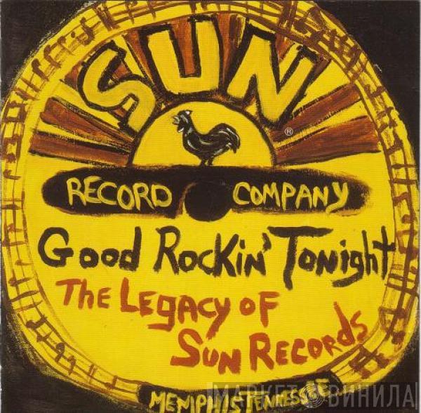  - Good Rockin' Tonight - The Legacy Of Sun Records