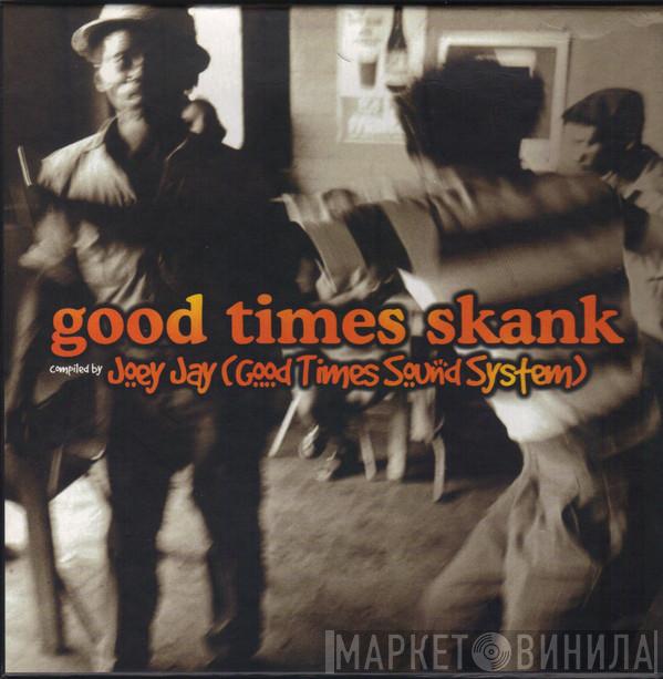 - Good Times Skank