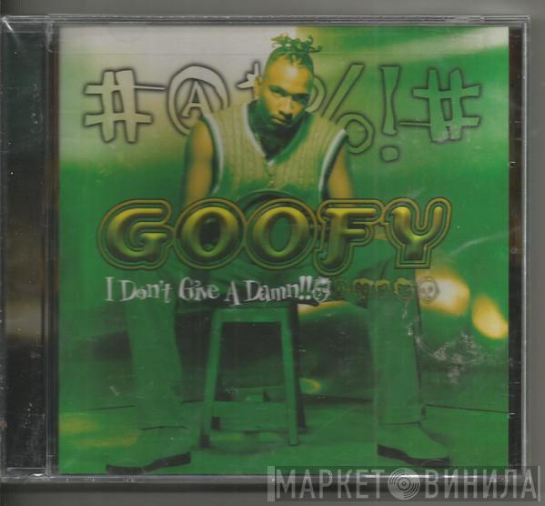Goofy - I Don'T Give A Damn