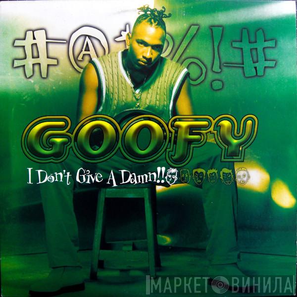 Goofy - I Don't Give A Damn