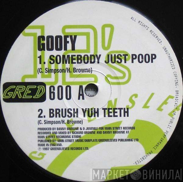 Goofy - Somebody Just Poop