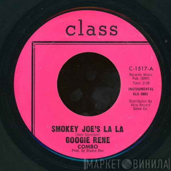 Googie Rene Combo - Smokey Joe's La La / Needing You