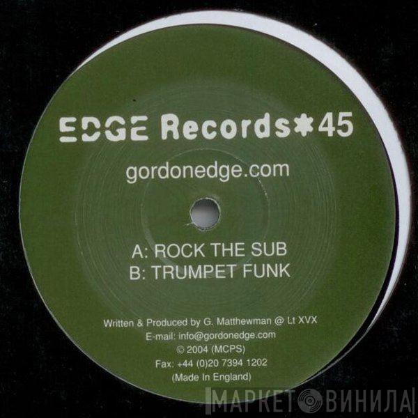 Gordon Edge - Rock The Sub / Trumpet Funk