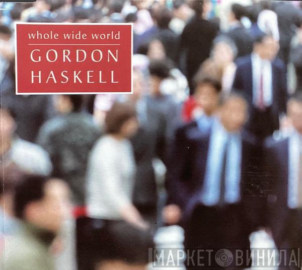 Gordon Haskell - Whole Wide World