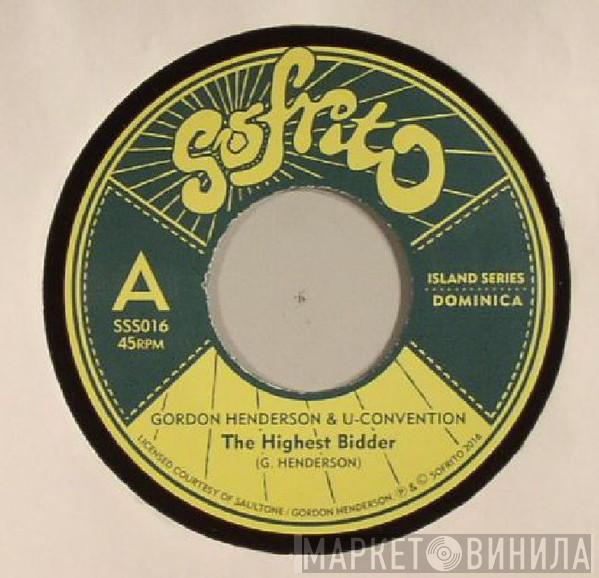  Gordon Henderson & U Convention  - The Highest Bidder / Hard World