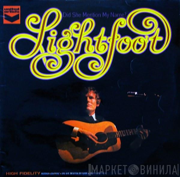  Gordon Lightfoot  - Did She Mention My Name?