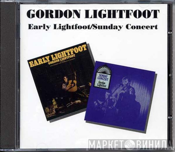 Gordon Lightfoot - Early Lightfoot - Sunday Concert
