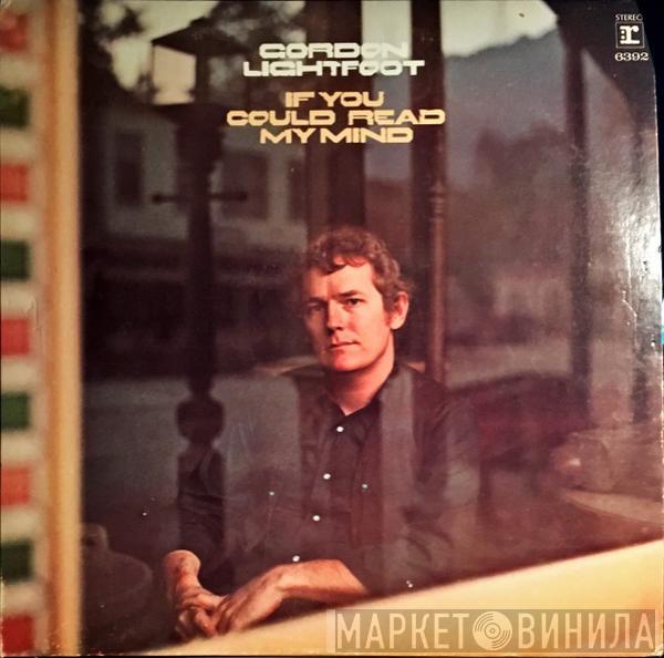  Gordon Lightfoot  - If You Could Read My Mind