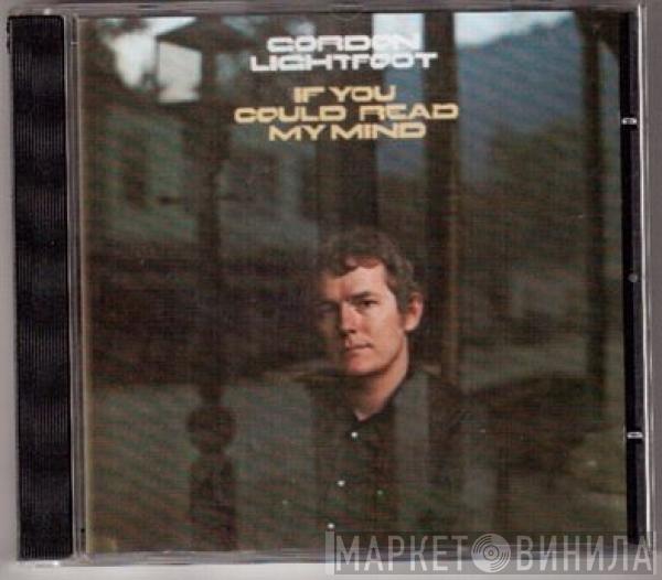  Gordon Lightfoot  - If You Could Read My Mind