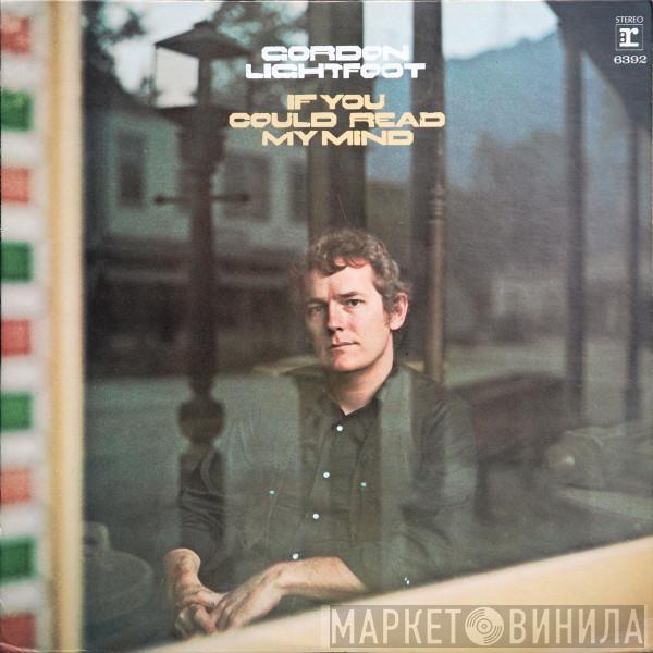  Gordon Lightfoot  - If You Could Read My Mind