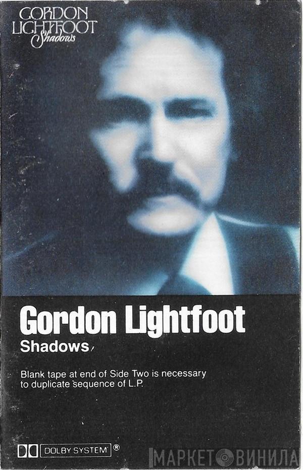  Gordon Lightfoot  - Shadows