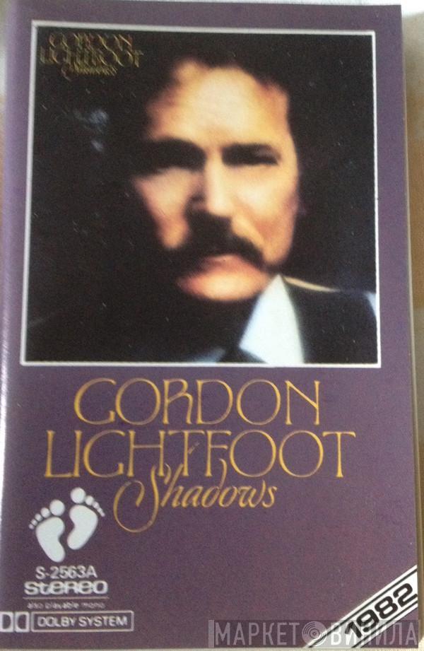  Gordon Lightfoot  - Shadows