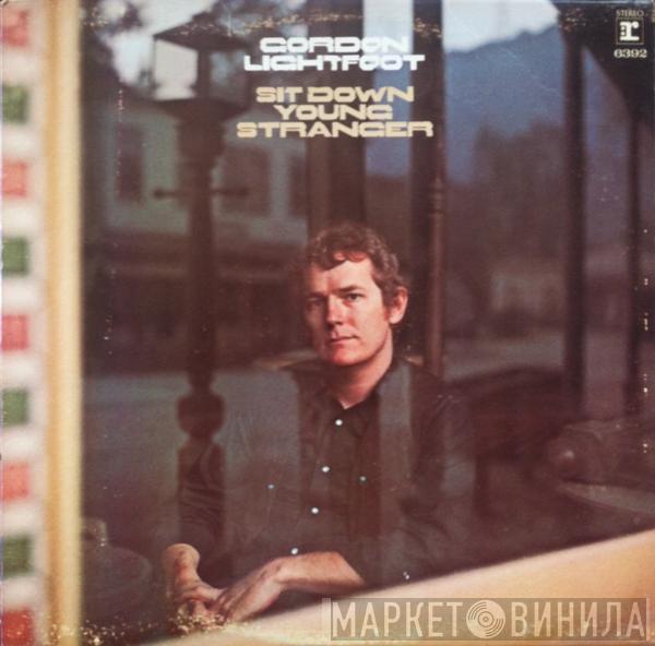  Gordon Lightfoot  - Sit Down Young Stranger